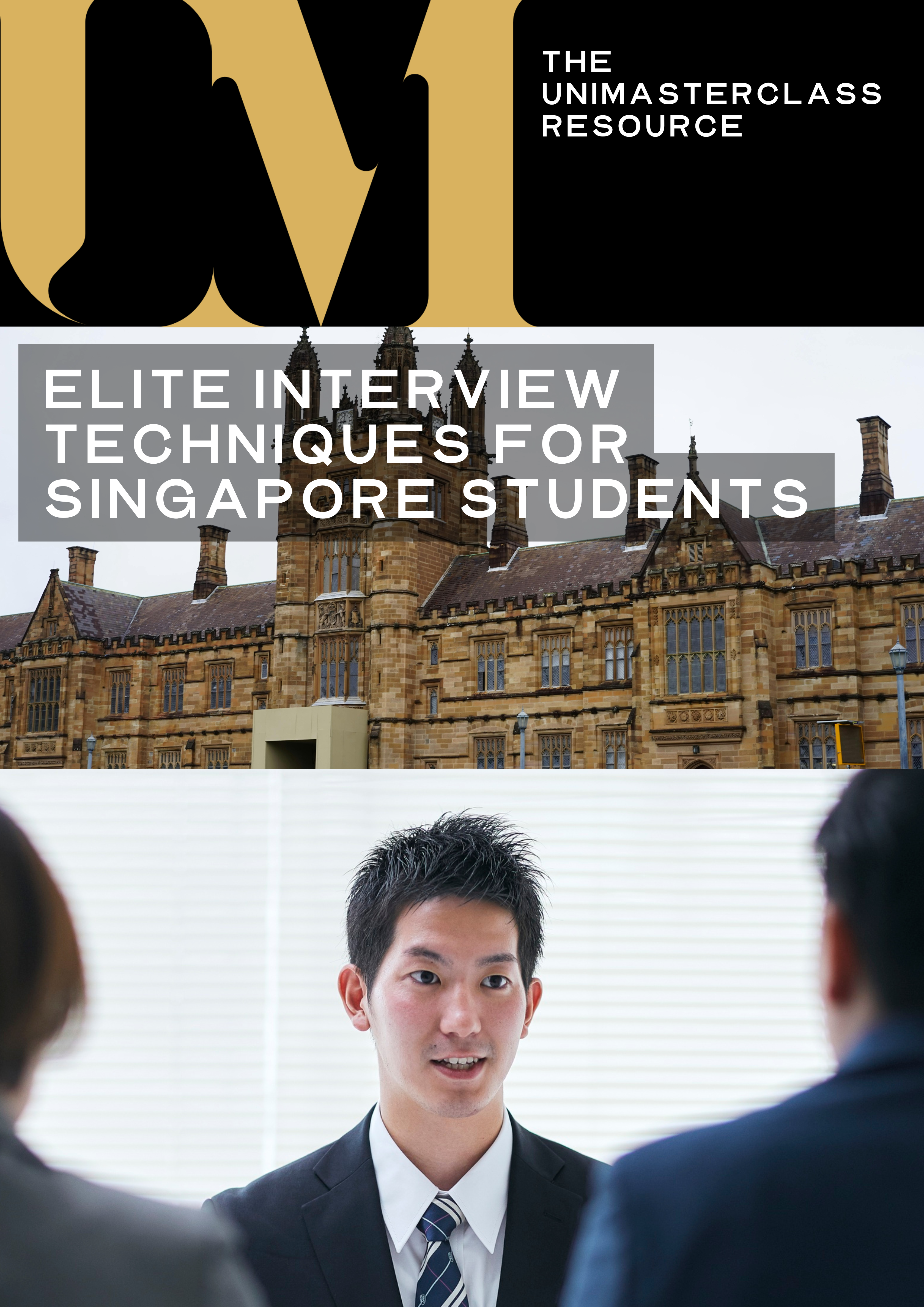 THE SINGAPORE INTERVIEW MASTERY STACK - FOCUSED PREPARATION FOR HIGH-STAKES UK & US UNIVERSITY INTERVIEWS